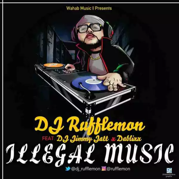 Dj Rufflemon - iLLegal Music ft DJ Jimmy Jatt & Dablixx